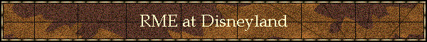 RME at Disneyland